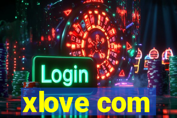 xlove com